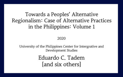 Towards a Peoples Alternative Regionalism: Cases of Alternative Practices in the Philippines: Vol.1